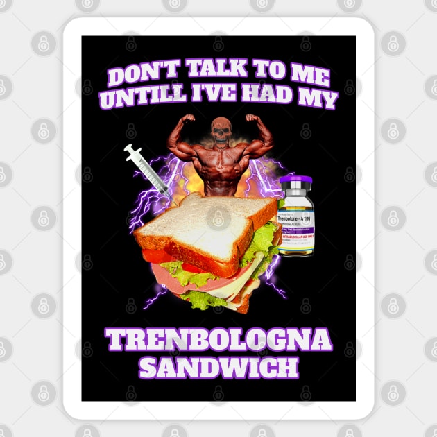 Trenbolone Sandwich Sticker by RuthlessMasculinity